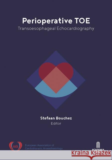 Perioperative TOE: Transoesophageal Echocardiography Stefaan Bouchez 9789401469401 Lannoo Publishers - książka