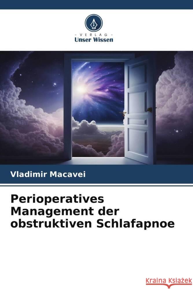 Perioperatives Management der obstruktiven Schlafapnoe Macavei, Vladimir 9786206367321 Verlag Unser Wissen - książka