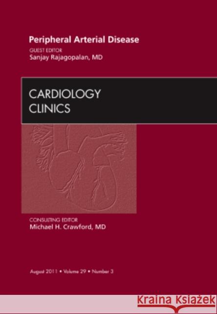 Peripheral Arterial Disease, an Issue of Cardiology Clinics: Volume 29-3 Rajagopalan, Sanjay 9781455710911 W.B. Saunders Company - książka