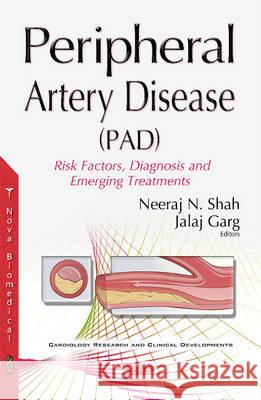 Peripheral Artery Disease (PAD): Risk Factors, Diagnosis & Emerging Treatments Neeraj N Shah, Jalaj Garg 9781634848800 Nova Science Publishers Inc - książka