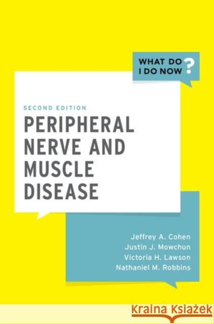 Peripheral Nerve and Muscle Disease Jeffrey A. Cohen Justin J. Mowchun Victoria H. Lawson 9780190491901 Oxford University Press, USA - książka