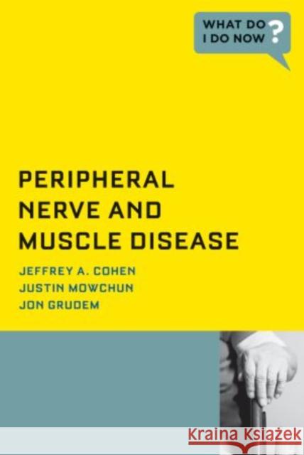Peripheral Nerve and Muscle Disease Cohen, Jeffrey A. 9780195375367 Oxford University Press - książka