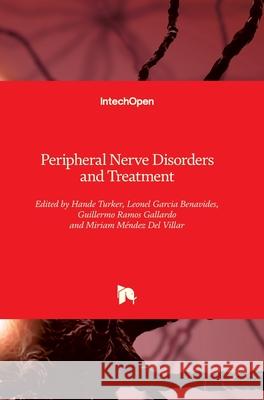 Peripheral Nerve Disorders and Treatment Hande Turker Leonel Garci Guillermo Ramo 9781789852578 Intechopen - książka