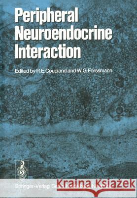 Peripheral Neuroendocrine Interaction R. E. Coupland W. G. Forssmann H. Billich 9783540087793 Not Avail - książka