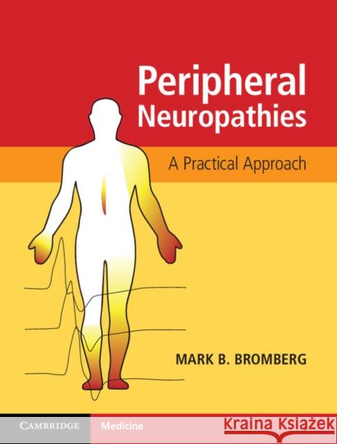 Peripheral Neuropathies: A Practical Approach Mark Bromberg 9781107092181 Cambridge University Press - książka