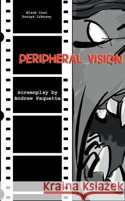Peripheral Vision: The Screenplay Paquette, Andrew 9781932983197 Hollywood Comics - książka