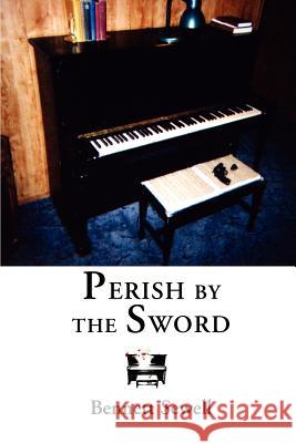 Perish by the Sword Bennett Sewell 9780595341030 iUniverse - książka