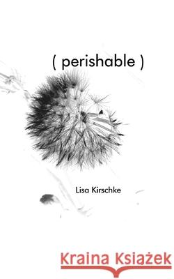 Perishable Lisa Kirschke 9781666730579 Resource Publications (CA) - książka
