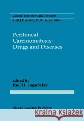 Peritoneal Carcinomatosis: Drugs and Diseases Paul H. Sugarbaker 9781461285304 Springer - książka