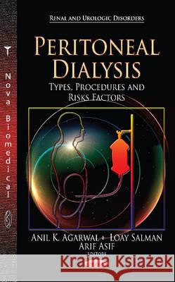 Peritoneal Dialysis: Types, Procedures & Risks Factors Anil K Agarwal, Loay Salman, Arif Asif 9781622578962 Nova Science Publishers Inc - książka