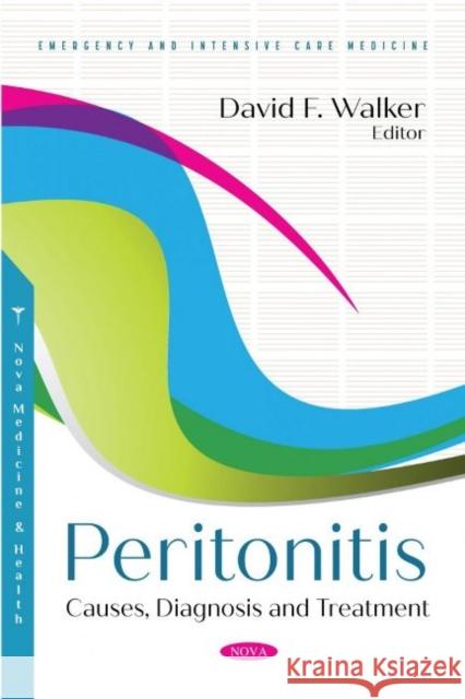 Peritonitis: Causes, Diagnosis and Treatment David F. Walker   9781536196245 Nova Science Publishers Inc - książka