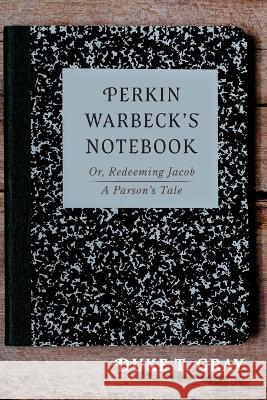 Perkin Warbeck\'s Notebook Duke T. Gray 9781666737417 Resource Publications (CA) - książka