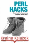 Perl Hacks: Tips & Tools for Programming, Debugging, and Surviving Chromatic 9780596526740 O'Reilly Media