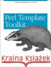 Perl Template Toolkit Darren Chamberlain David Cross Andy Wardley 9780596004767 O'Reilly Media