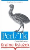 Perl/TK Pocket Reference: Graphical User Interfaces Lidie, Stephen 9781565925175 O'Reilly Media