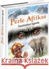 Perle Afrikas : Faszination Uganda Klotz, Andreas 9783943969177 Tipp 4