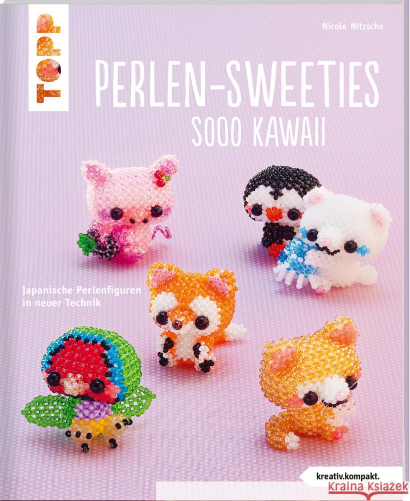 Perlen-Sweeties sooo kawaii (kreativ.kompakt) Nitzsche, Nicole 9783772445958 Frech - książka