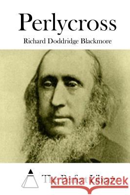 Perlycross Richard Doddridge Blackmore The Perfect Library 9781519629289 Createspace Independent Publishing Platform - książka