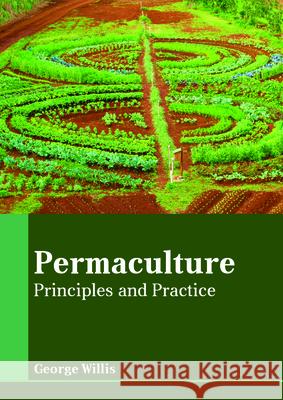 Permaculture: Principles and Practice George Willis 9781635496451 Larsen and Keller Education - książka