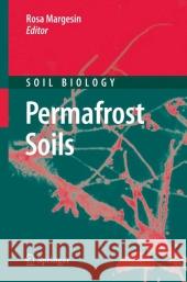 Permafrost Soils Rosa Margesin 9783540693703 Springer - książka