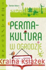 Permakultura w ogrodzie Damien Dekarz 9788366200456 Purana - książka