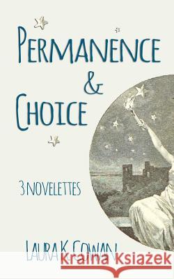 Permanence & Choice Laura K. Cowan 9781497425873 Createspace - książka