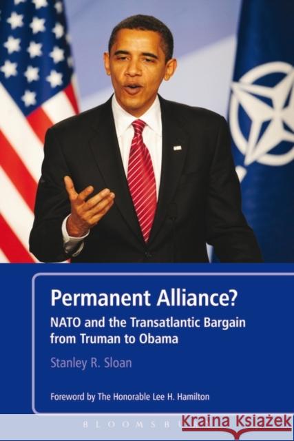 Permanent Alliance?: NATO and the Transatlantic Bargain from Truman to Obama Sloan, Stanley R. 9781441138057  - książka