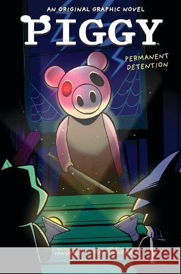 Permanent Detention (Piggy Original Graphic Novel) Vannotes                                 Malu Menezes 9781338848250 Graphix - książka