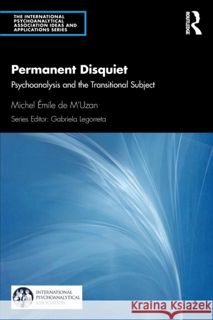 Permanent Disquiet: Psychoanalysis and the Transitional Subject Michel D 9780367193676 Routledge - książka