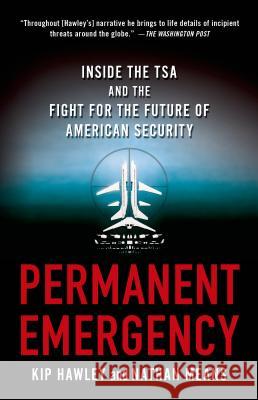 Permanent Emergency: Inside the Tsa and the Fight for the Future of American Security Hawley, Kip 9781137278326  - książka