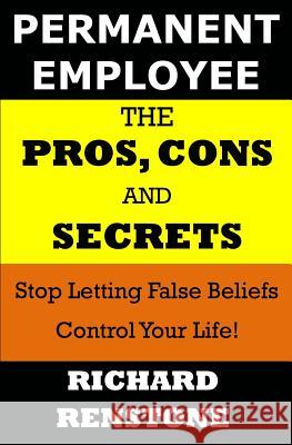 Permanent Employee: The Pros, Cons and Secrets Richard Renstone 9780997959628 Arthur Black Publishing - książka