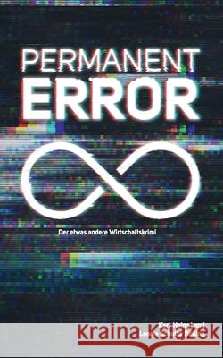 Permanent Error Karl-Heinz Land, Leonie Schulze Bölling 9783751975414 Books on Demand - książka