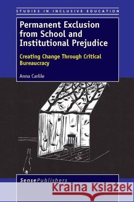 Permanent Exclusion from School and Institutional Prejudice Anna Carlile 9789462091801 Sense Publishers - książka