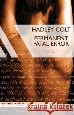 Permanent Fatal Error Hadley Colt 9780992655266 Betimes Books - książka