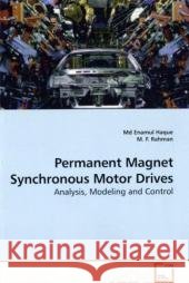 Permanent Magnet Synchronous Motor Drives : Analysis, Modeling and Control Haque, Enamul 9783639191035 VDM Verlag Dr. Müller - książka