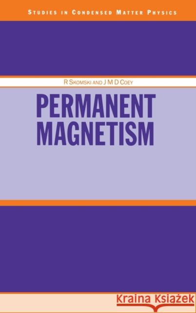 Permanent Magnetism R. Skomski Ralph Skomski Coey J M D 9780750304788 Taylor & Francis Group - książka