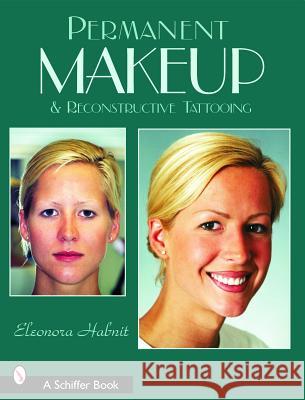 Permanent Makeup and Reconstructive Tattooing Eleonora Habnit 9780764318337 Schiffer Publishing - książka