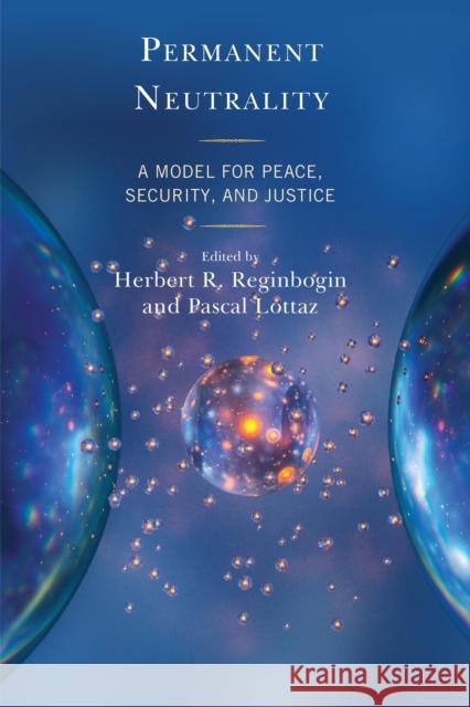 Permanent Neutrality: A Model for Peace, Security, and Justice Reginbogin, Herbert R. 9781793610300 ROWMAN & LITTLEFIELD - książka