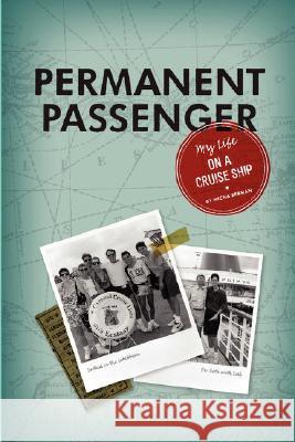 Permanent Passenger: My Life on a Cruise Ship Micha Berman 9781435706187 Lulu.com - książka