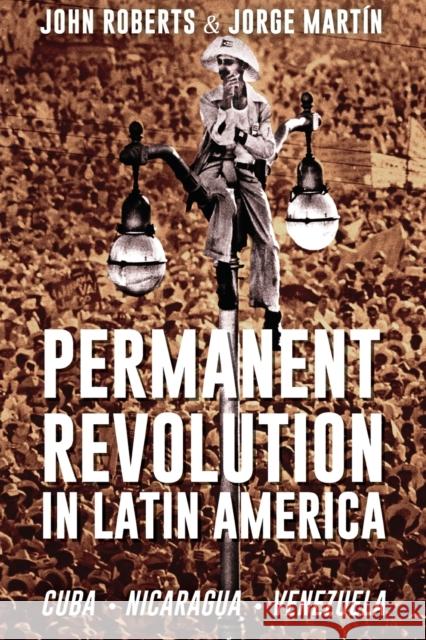 Permanent Revolution in Latin America John Roberts Jorge Martin 9781900007948 Wellred - książka