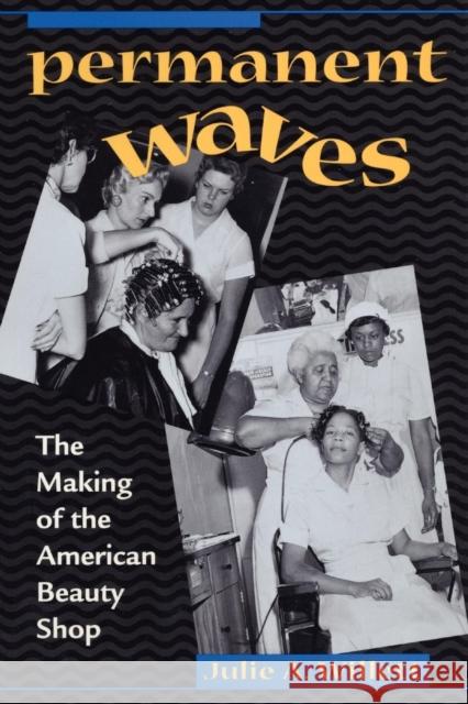 Permanent Waves: The Making of the American Beauty Shop Willett, Julie Ann 9780814793589 New York University Press - książka