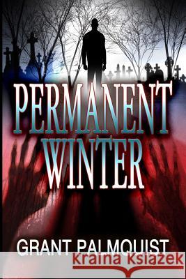 Permanent Winter Grant Palmquist 9781477544723 Createspace - książka