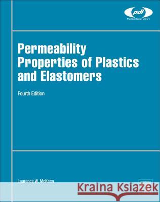 Permeability Properties of Plastics and Elastomers Laurence W. McKeen 9780323508599 William Andrew - książka