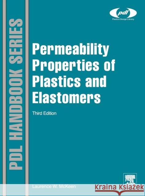 Permeability Properties of Plastics and Elastomers Laurence W McKeen 9781437734690 WILLIAM ANDREW - książka