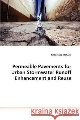Permeable Pavements for Urban Stormwater Runoff Enhancement and Reuse Kiran Tota-Maharaj 9783639365061 VDM Verlag - książka