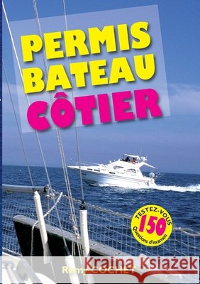 Permis Bateau Côtier Remy Cochet 9782322257003 Books on Demand - książka