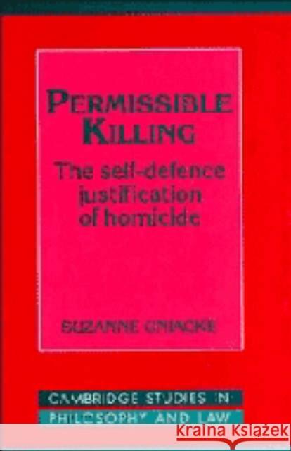 Permissible Killing: The Self-Defence Justification of Homicide Uniacke, Suzanne 9780521454087 Cambridge University Press - książka