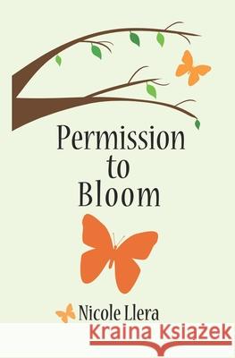 Permission to Bloom Nicole Llera 9781973121336 Independently Published - książka