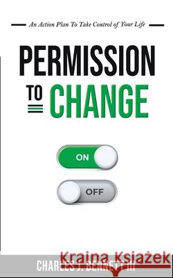 Permission To Change Charles J. Bennett 9780990719540 TLB Bookkeeping Services - książka
