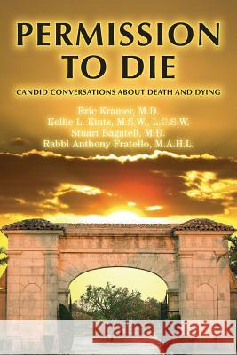 Permission To Die: Candid Conversations About Death And Dying Kramer, Eric 9780692924211 Seak Publishing - książka